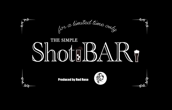 THE SIMPLE Shot BAR — for a limited time only（期間限定のショットバー営業）